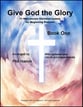 Give God The Glory-Book One piano sheet music cover